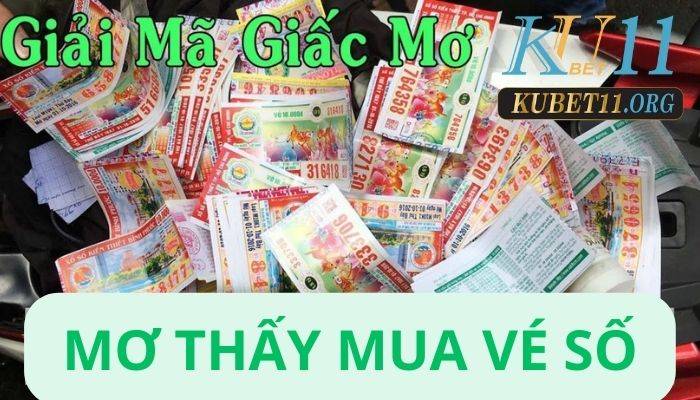 Tổng hợp 99+ con số may mắn khi mơ thấy mua vé số